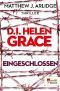 [Helen Grace 06] • Eingeschlossen